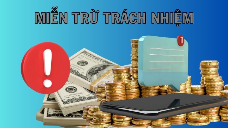 Cập nhật mới nhất về quy định miễn trừ trách nhiệm tại BK8 9 Miễn trừ trách nhiệm trong quản lý tài chính cá nhân